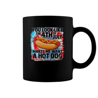 You Look Like The Fourth Of July Make Me Want A Hot Dog Coffee Mug | Mazezy AU