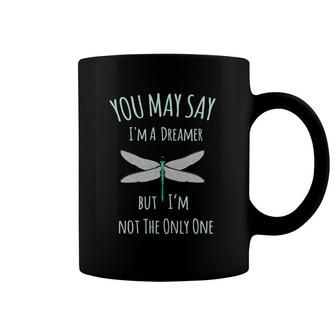 You May Say I'm A Dreamer But I'm Not The Only One Dragonfly Coffee Mug | Mazezy