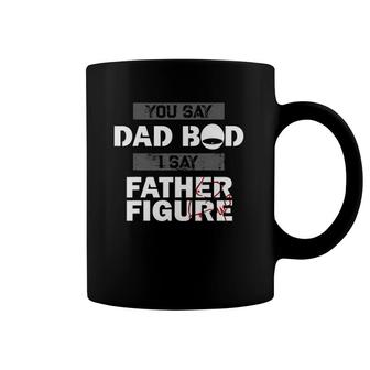 You Say Dad Bod I Say Father Figure Funny Daddy Gift Dads Coffee Mug | Mazezy DE