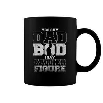 You Say Dad Bod I Say Father Figure - Funny Father Gift Coffee Mug | Mazezy