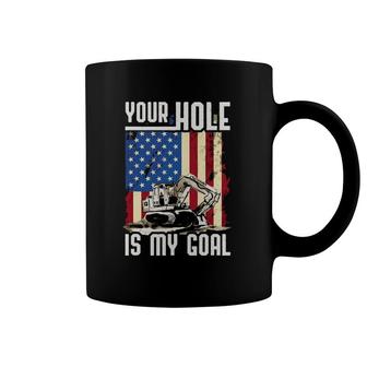Your Hole Is My Goal Heavy Equipment Operator Funny Coffee Mug | Mazezy