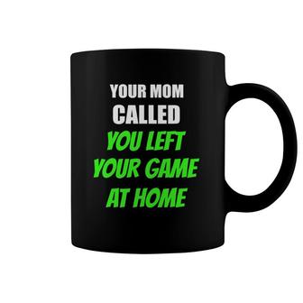 Your Mom Called You Left Your Game At Home Baseball Coffee Mug | Mazezy