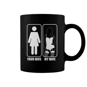 Your Wife And My Wife Husband And Wife Coffee Mug | Mazezy