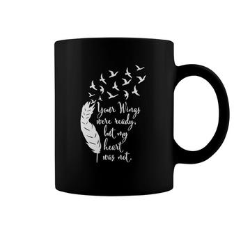 Your Wings Were Ready T Memorial Day In Loving Memory Coffee Mug | Mazezy