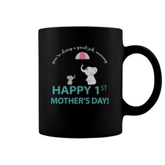 You're Doing A Great Job Mommy Happy 1St Mother's Day Coffee Mug | Mazezy
