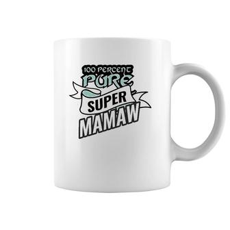 100 Pure Super Mamaw Funny Mother's Day Grandma Gift Coffee Mug | Mazezy