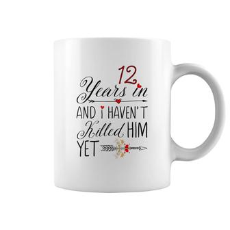12 Years In Haven't Killed Him Yet Marriage Anniversary Gift Coffee Mug - Thegiftio UK