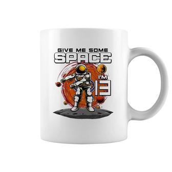 13Th Birthday Astronaut Give Me Some Space I'm 13 Years Old Coffee Mug | Mazezy AU