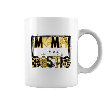 Mama Is My Bestie  Mommy Life Quotes Mothers Day Coffee Mug
