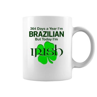 364 Days A Year I'm Brazilian But Today I'm Irish Coffee Mug | Mazezy