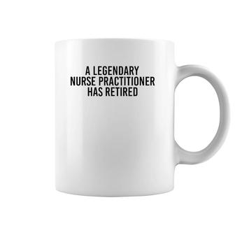 A Legendary Nurse Practitioner Retired Funny Retirement Gift Coffee Mug | Mazezy