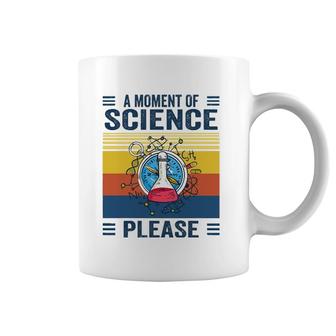 A Moment Of Science Physics Lover A Moment Of Science Please Coffee Mug | Mazezy