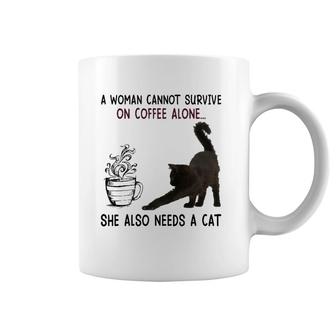A Woman Cannot Survive On Coffee Alone She Also Need A Cat Coffee Mug | Mazezy