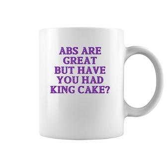 Abs Are Great But Have You Had King Cake Funny Mardi Gras Tank Top Coffee Mug | Mazezy