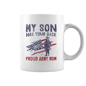 American Flag My Son Has Your Back Proud Army Mom Mother's Day Coffee Mug | Mazezy