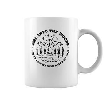 And Into The Woods I Go To Lose My Mind And Find My Soul Coffee Mug | Mazezy UK