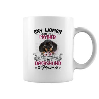 Any Woman Can Be A Mother But It Takes Someone Special To Be A Dachshund Mom Dog Paw Print Floral Portrait Coffee Mug