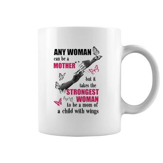 Any Woman Can Be A Mother But It Takes The Strongest Woman To Be A Mom Of A Child With Wings Mother's Day Gift Butterflies Hands Flowers Coffee Mug | Mazezy CA