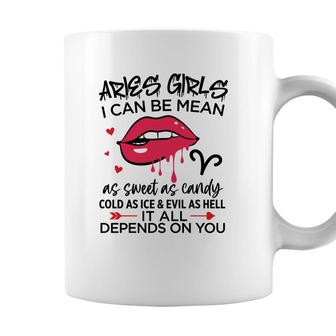 Aries Girls I Can Be Mean Or As Sweet As Candy Birthday Gift Coffee Mug - Seseable