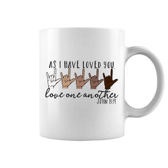 As I Have Loved You Love One Another Coffee Mug | Mazezy