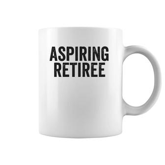 Aspiring Retiree Funny Retirement Quote Meme Zip Coffee Mug | Mazezy