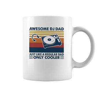 Awesome Dj Dad Just Like A Regular Dad Only Cooler Coffee Mug | Mazezy