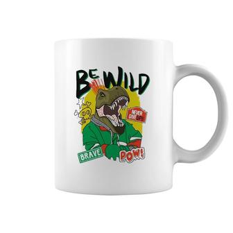 Be Wild Never Give Up Brave Pow Coffee Mug | Mazezy