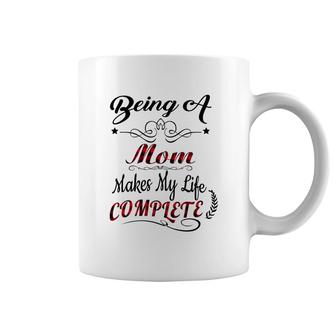 Being A Mom Makes My Life Complete Coffee Mug | Mazezy