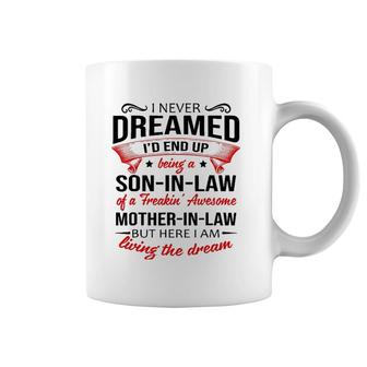 Being A Son-In-Law Of A Freakin Awesome Mother-In-Law Coffee Mug | Mazezy