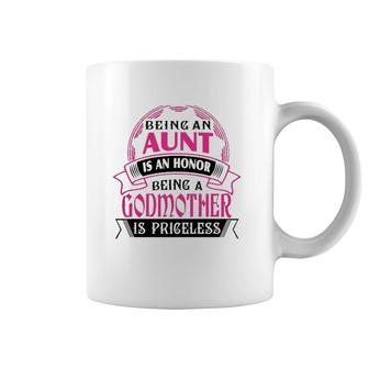 Being An Aunt Is An Honor Being A Godmother Is Priceless White Version Coffee Mug | Mazezy