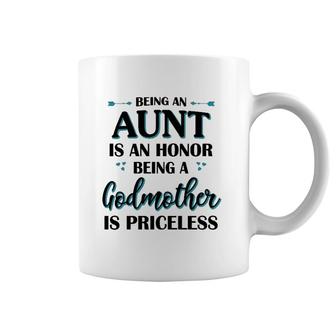 Being An Aunt Is An Honor Being A Godmother Is Priceless White Version2 Coffee Mug | Mazezy