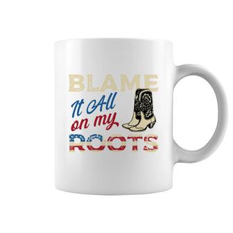 Blame It All On My Roots - Country Music Lover Southern Coffee Mug - Seseable