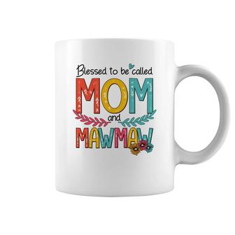 Blessed To Be Called Mom And Mawmaw Coffee Mug | Mazezy
