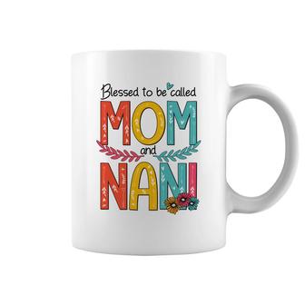 Blessed To Be Called Mom And Nani Coffee Mug | Mazezy