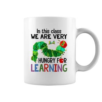 Caterpillar In This Class We Are Very Hungry For Learning Coffee Mug | Mazezy