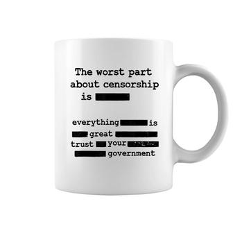 Censorship Government The Worst Part Coffee Mug | Mazezy
