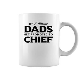 Chief Gift Only Great Dads Get Promoted To Chief Coffee Mug | Mazezy
