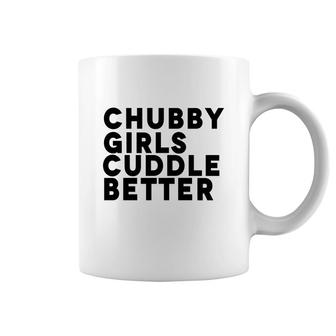 Chubby Girls Cuddle Better Hoodies Coffee Mug - Thegiftio UK