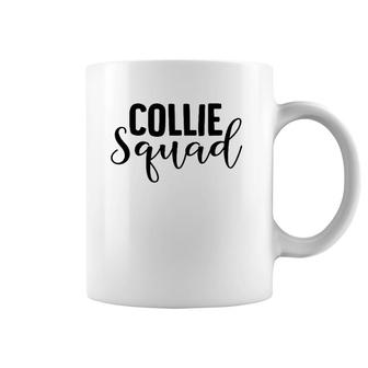 Collie Squad Collie Lover Gift For Collie Lover Coffee Mug | Mazezy