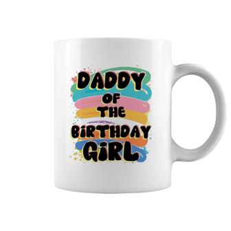 Daddy Of The Birthday Girl Colorful Matching Family Father Gift Coffee Mug | Mazezy