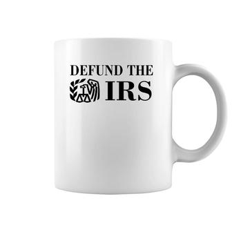 Defund The Irs Gift Coffee Mug | Mazezy