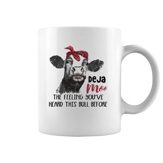 Deja Moo The Feeling You've Heard This Bull Cow Sassy Girl Coffee Mug | Mazezy