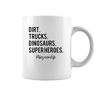 Dirt Trucks Dinosaurs Superheroes Boy Mom Life Mother's Day Coffee Mug | Mazezy