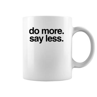 Do More Say Less Coffee Mug | Mazezy