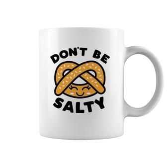 Don't Be Salty Pretzel Cute Kawaii Funny Saying Food Pun Coffee Mug | Mazezy