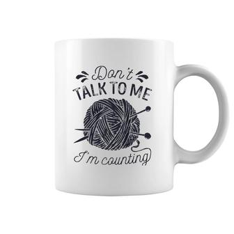 Don't Talk To Me I'm Counting Knitting Lover Knitters Premium Coffee Mug | Mazezy