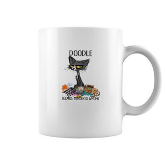 Doodle Because Murdering Is Wrong Coffee Mug | Mazezy