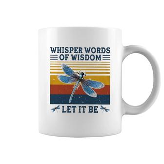 Dragonfly Whisper Words Of Wisdom Coffee Mug | Mazezy
