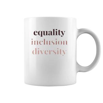 Equality Inclusion Diversity Political Protest Rally March Coffee Mug | Mazezy DE