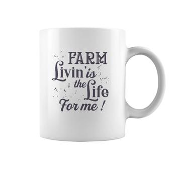 Farmer Gift Farm Livin' Is The Life For Me Funny Farm Animals Coffee Mug | Mazezy